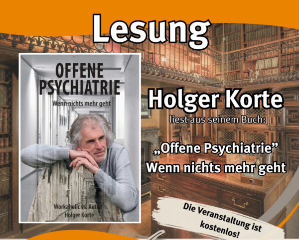Lesung: &raquo;Offene Psychiatrie - Wenn nichts mehr geht&laquo;