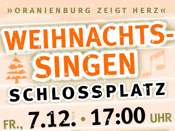 Oranienburg zeigt Herz: Weihnachtssingen 2018 mit dem B�rgermeister