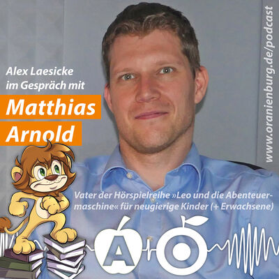 Podcast-Folge 28 - Matthias Arnold, Oranienburger Hörspielautor und -produzent