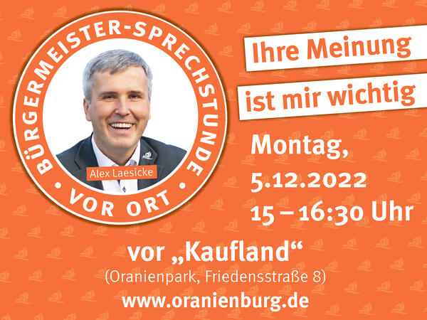 B�rgermeister-Sprechstunde vor Ort: Am 05.12.2022 steht Alexander Laesicke f�r Ihre Fragen und Anregungen bei Kaufland am Oranienpark zur Verf�gung