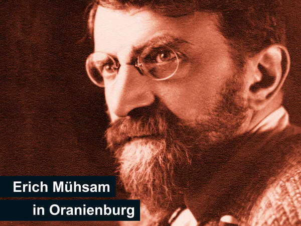 In Oranienburg findet eine Veranstaltungsreihe zum Schriftsteller Erich M�hsam statt.