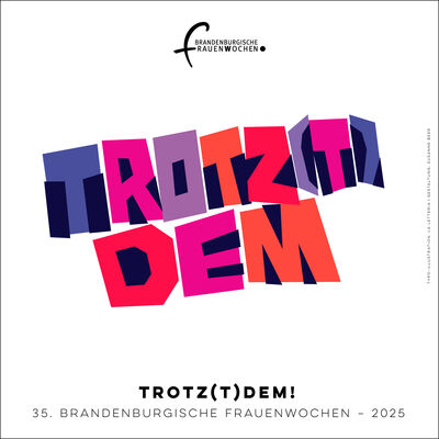 Trotz(t)dem: 35. Brandenburgische Frauenwochen wollen vernetzen und st&auml;rken
